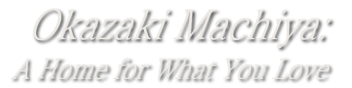 Okazaki Machiya: A Home for What You Love