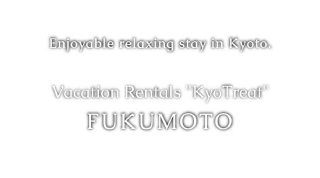 Monthly Rental KyoTreat Fukumoto