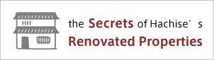 The secrets of Hachise's renovated properties